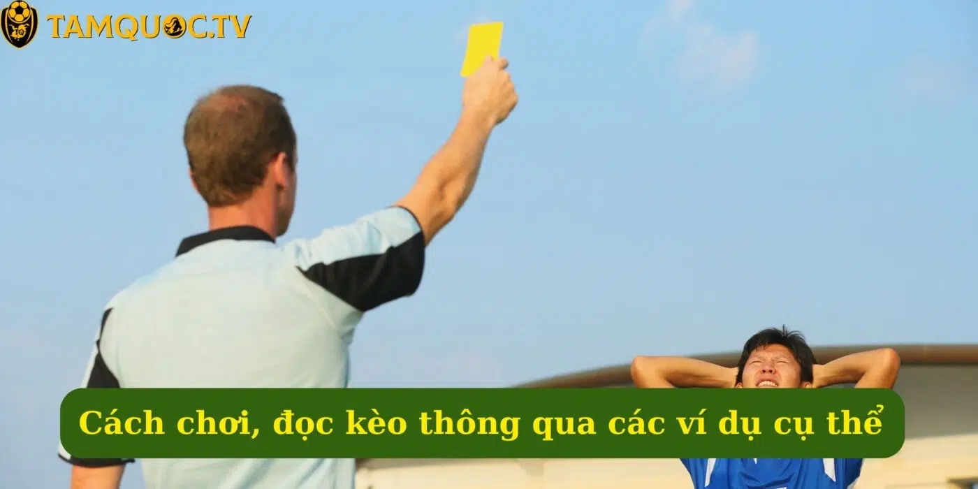 Cách chơi, đọc kèo thông qua các ví dụ cụ thể